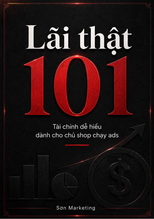 Lãi thật 101 - Tài chính dễ hiểu cho chủ shop chạy ads