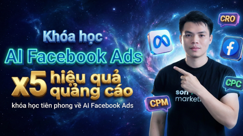 Facebook Ads AI 2026: Tối ưu hiệu quả Facebook Ads bằng sức mạnh AI (chuyên gia)