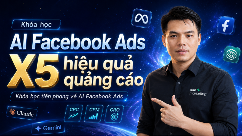 Facebook Ads AI 2026: Tối ưu hiệu quả Facebook Ads bằng sức mạnh AI (chuyên gia)