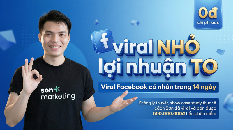 viral NHỎ - lợi nhuận TO: 14 ngày kiếm trăm triệu bằng Facebook Cá nhân không cần ADS
