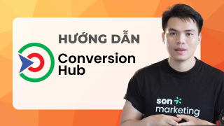 Hướng Dẫn Thao Tác Với ConversionHub
