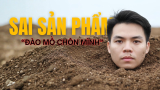 Chọn Sai Sản Phẩm: "Tự Đào Mồ Chôn Mình"
