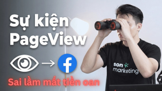 Sự kiện PageView: Đơn giản nhưng nhiều người mất tiền oan