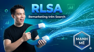 RLSA Remarketing trên Search - Vũ khí riêng của Google Ads