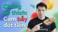 Thumbnail Affinity (Chung Sở Thích): Vũ khí hay cạm bẫy?