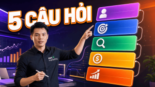 5 decision stack - 5 câu hỏi trước khi set up chiến dịch